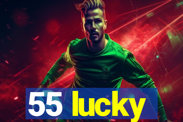 55 lucky