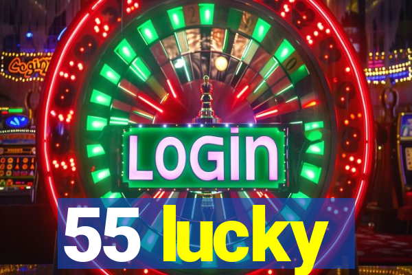 55 lucky