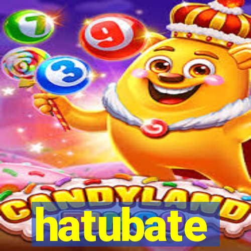 hatubate