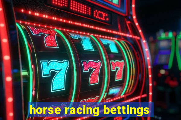 horse racing bettings