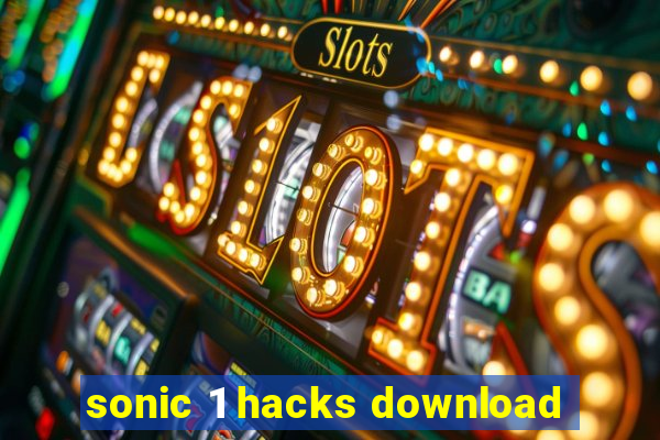 sonic 1 hacks download