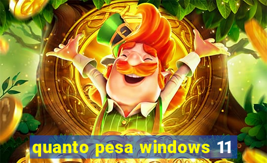 quanto pesa windows 11