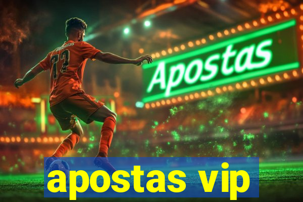 apostas vip