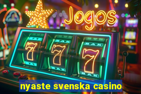 nyaste svenska casino