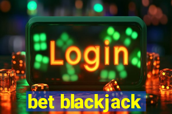 bet blackjack