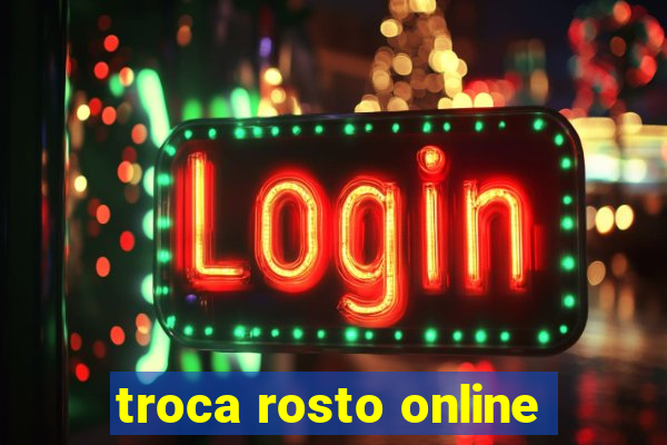 troca rosto online