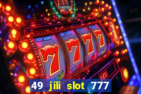 49 jili slot 777 club game