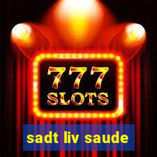 sadt liv saude