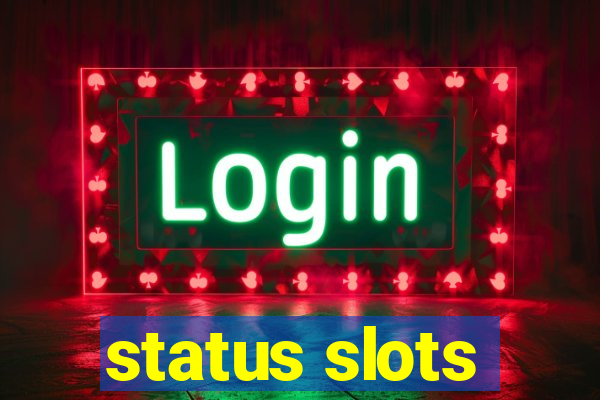 status slots