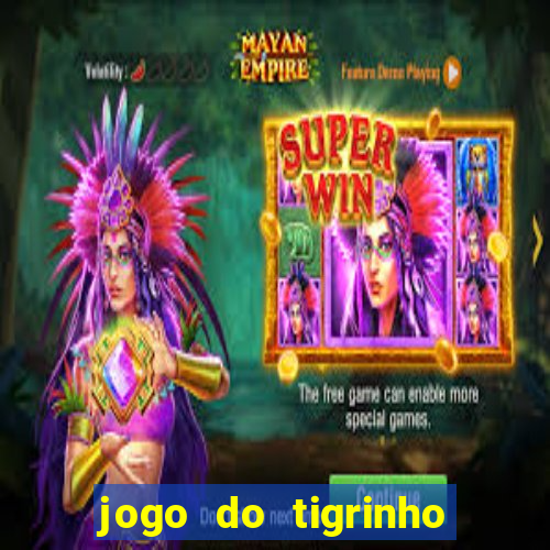 jogo do tigrinho qual a melhor plataforma