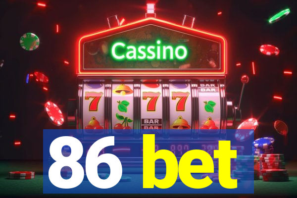 86 bet