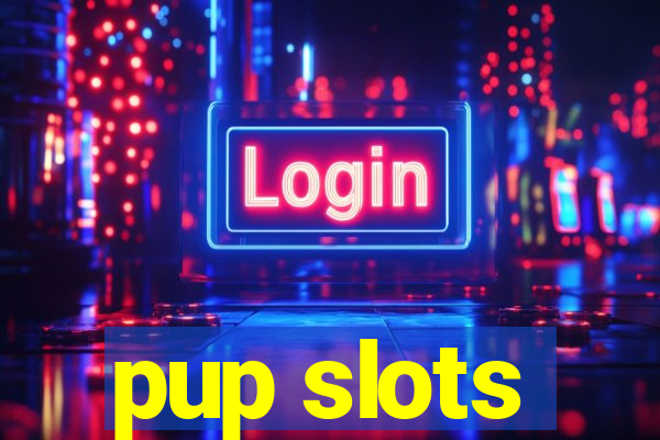 pup slots