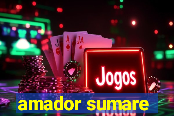 amador sumare