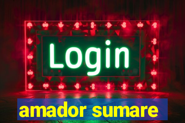 amador sumare