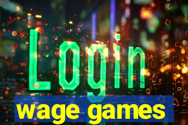 wage games