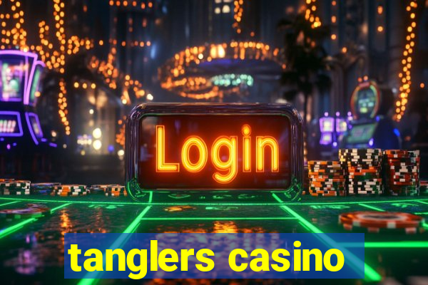 tanglers casino