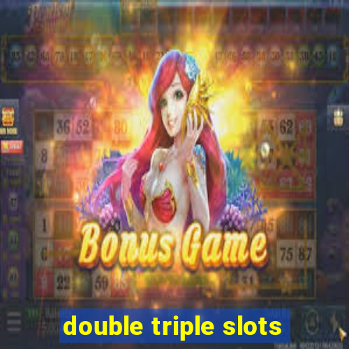 double triple slots