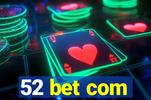 52 bet com