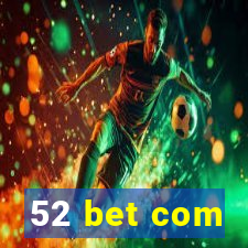 52 bet com