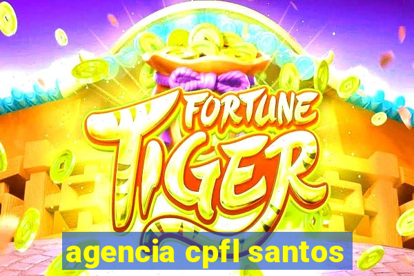 agencia cpfl santos