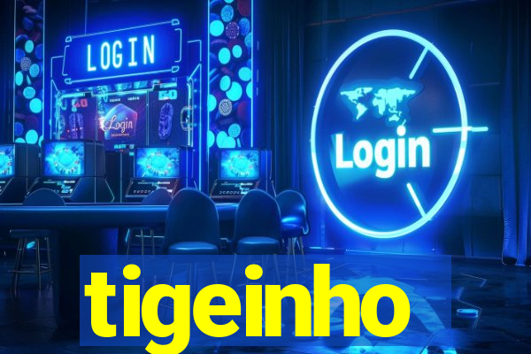 tigeinho