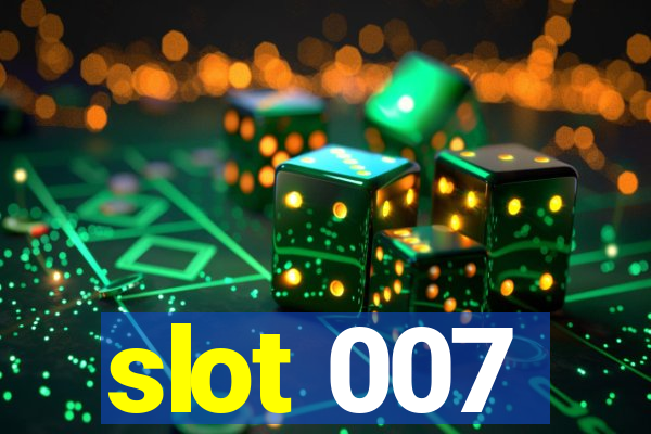 slot 007