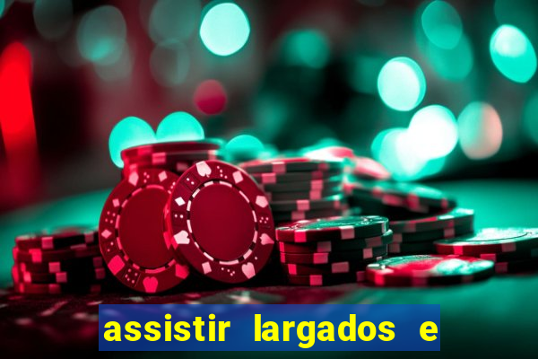 assistir largados e pelados a tribo