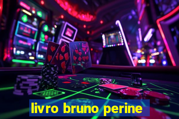 livro bruno perine