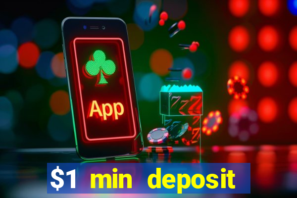 $1 min deposit online casino