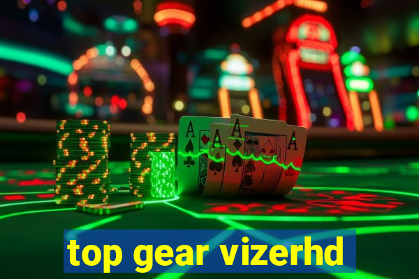 top gear vizerhd