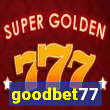 goodbet77