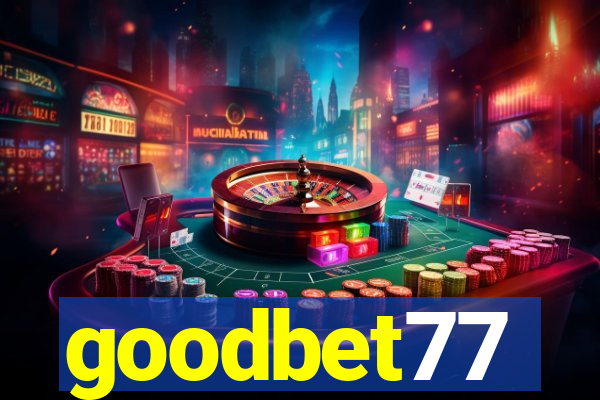 goodbet77