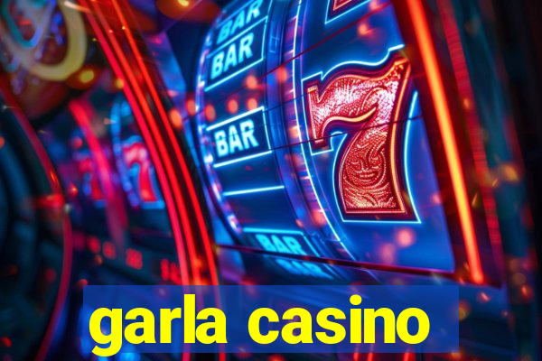 garla casino