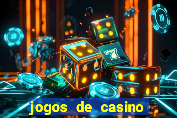 jogos de casino ganhar dinheiro