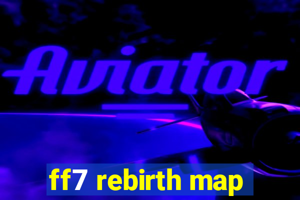 ff7 rebirth map