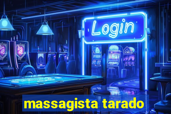 massagista tarado