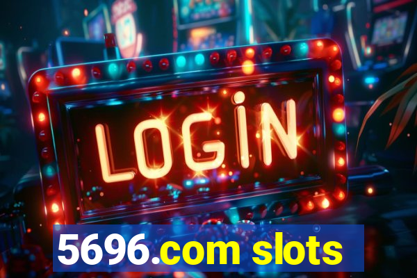 5696.com slots