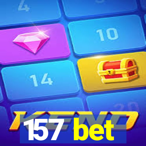 157 bet