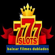 baixar filmes dublados