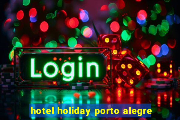 hotel holiday porto alegre