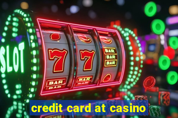 credit card at casino