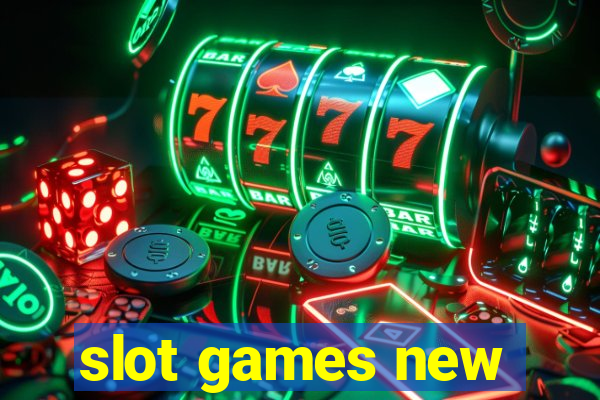 slot games new