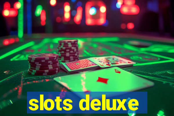 slots deluxe