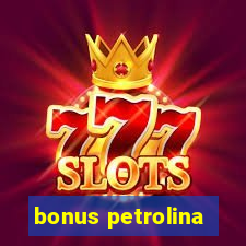 bonus petrolina