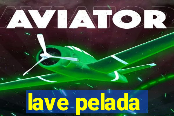 lave pelada