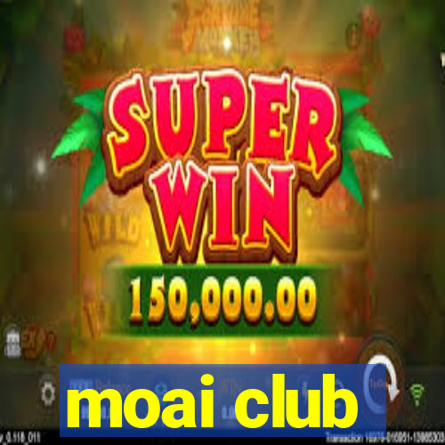 moai club