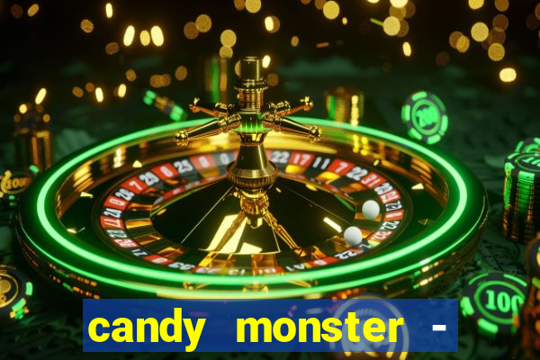 candy monster - crazy party