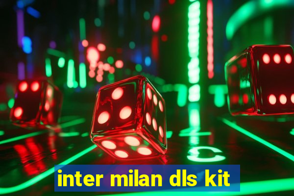 inter milan dls kit