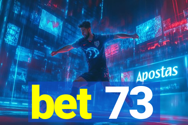 bet 73