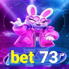 bet 73